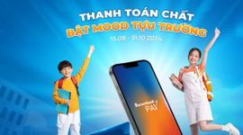 “Thanh toán chất – Bật mood tựu trường” với loạt ưu đãi từ Sacombank