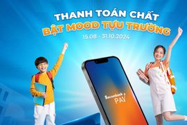 “Thanh toán chất – Bật mood tựu trường” với loạt ưu đãi từ Sacombank